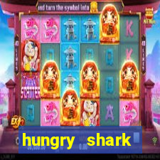 hungry shark evolution dinheiro infinito ios